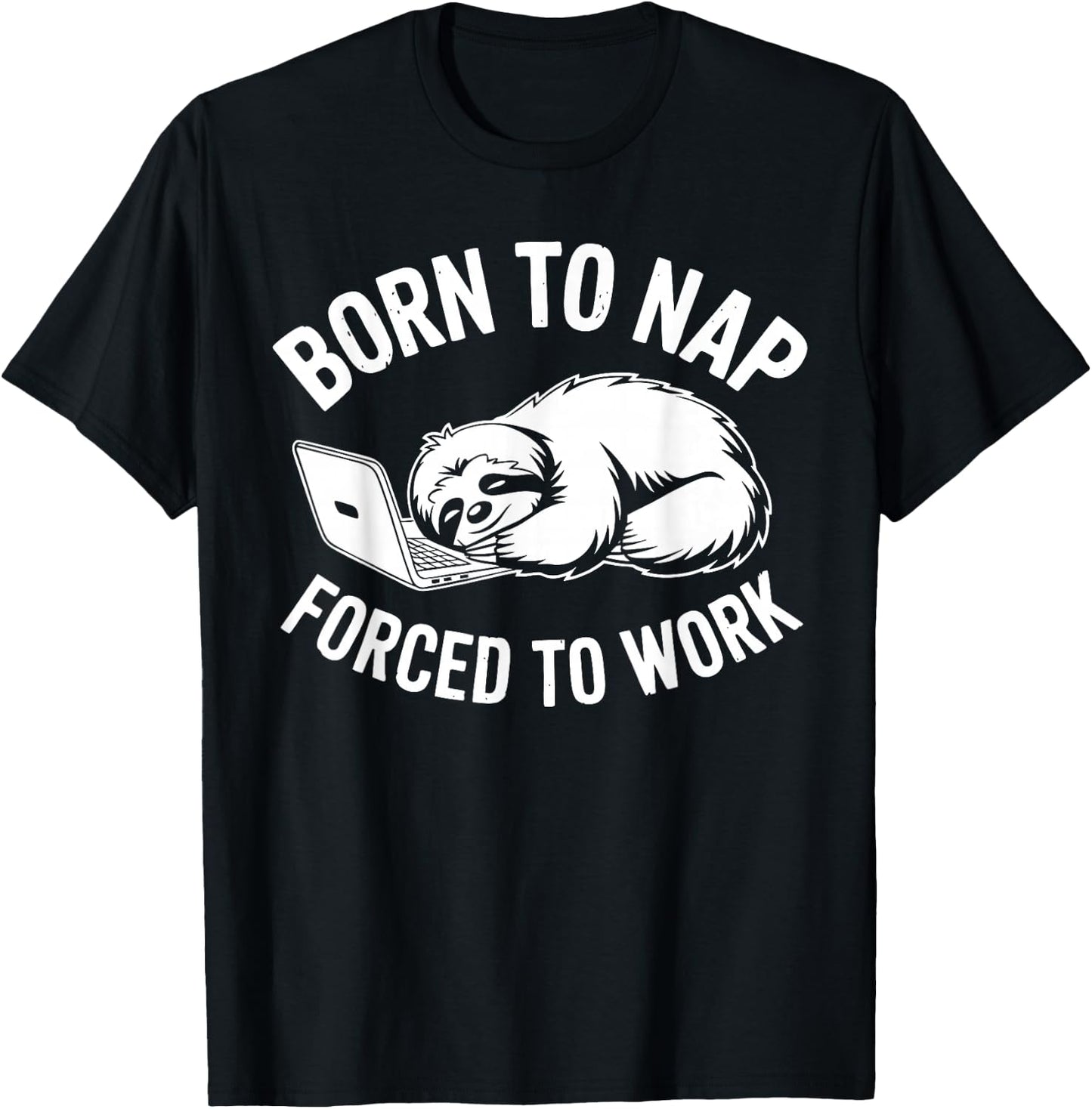 Funny Work Shirts Sarcastic Sloth Office Humor T-Shirt - T-Shirt | Black