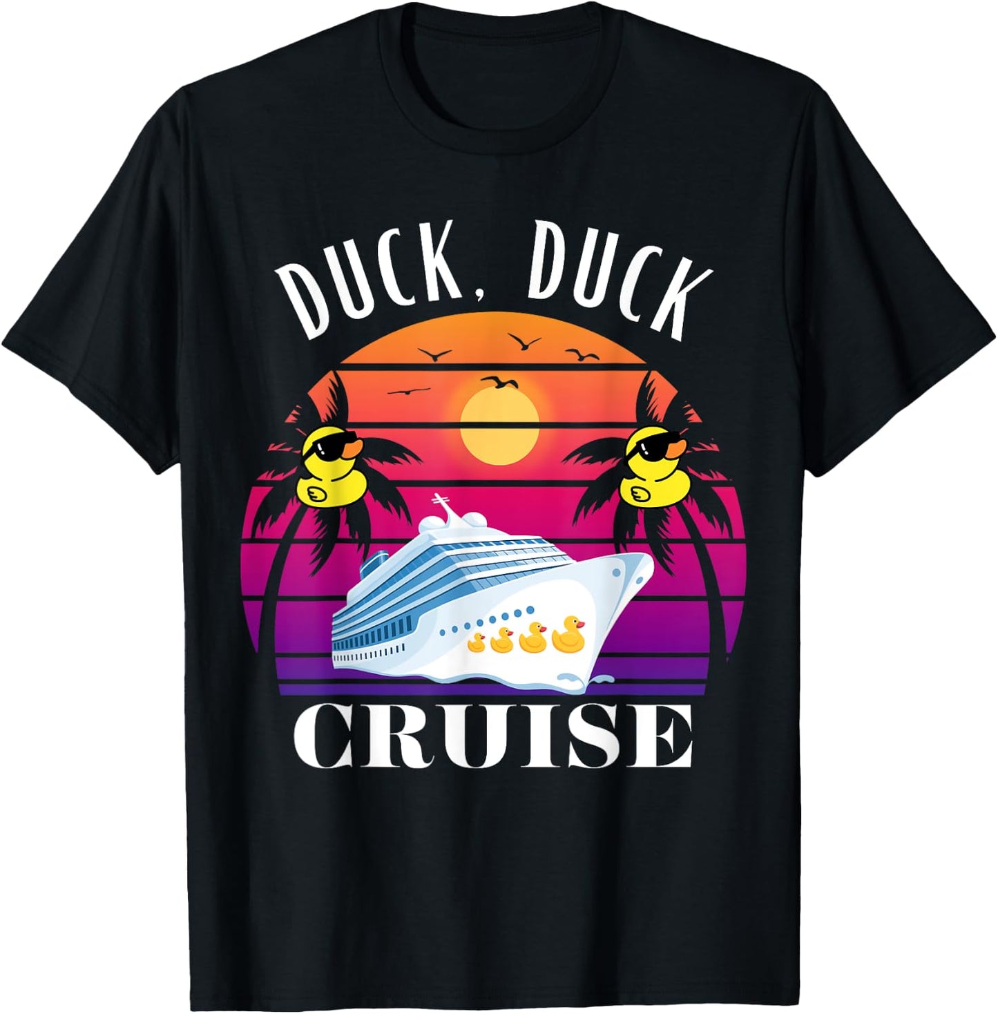 Duck Duck Cruise, Cruising Ducks, Funny Duck Cruise Shirt T-Shirt - T-Shirt | Black