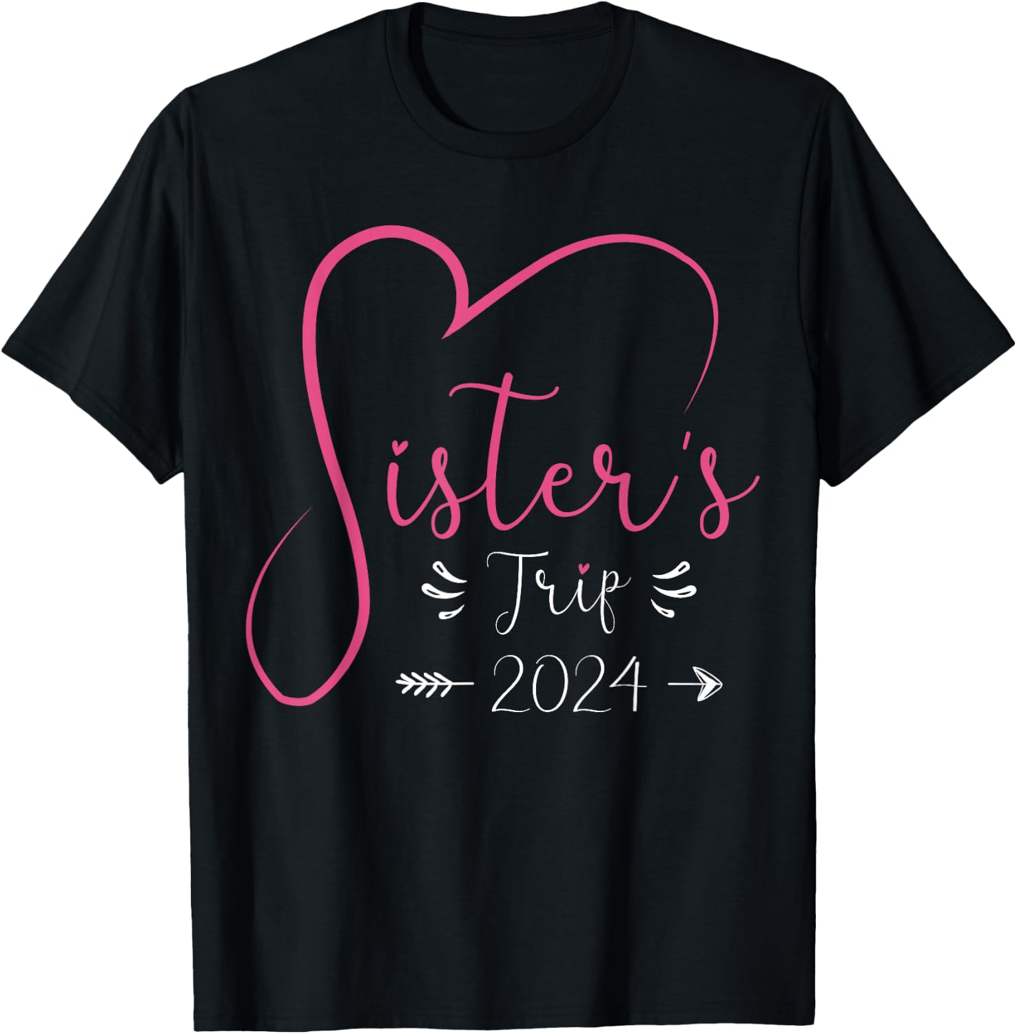 Sisters Trip 2024 Shirt Girls Road Trip 2024 Vacation Lovers T-Shirt - T-Shirt | Black