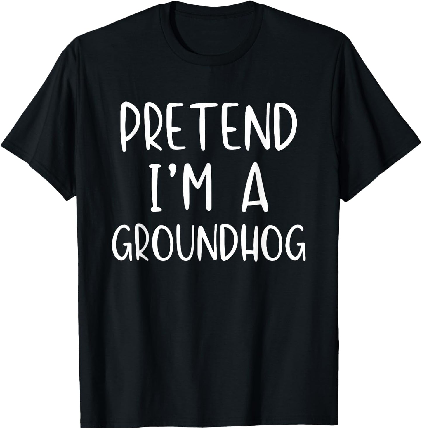 Pretend I'm A Groundhog Costume Halloween Simple Ground-Hog T-Shirt - T-Shirt | Black