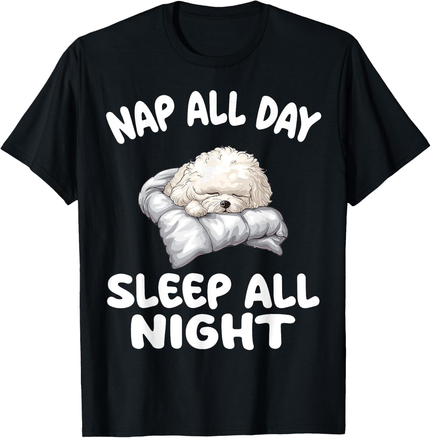 Cute bichon frise pajamas all day long sleep all night T-Shirt - T-Shirt | Black