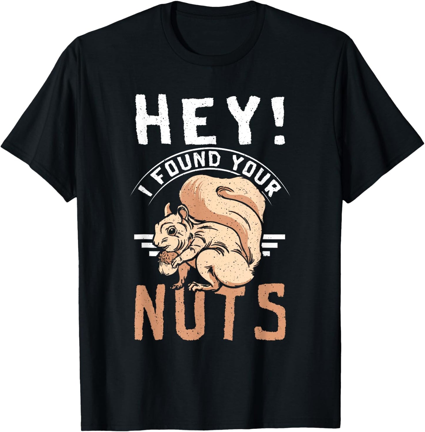 Funny Squirrel hey I found your nuts T-Shirt - T-Shirt | Black