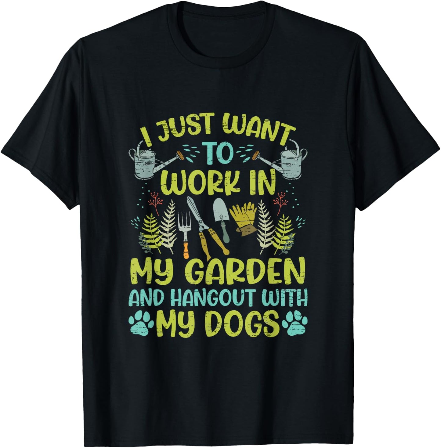 I Just Want To Work In My Garden And Hangout With My Dog T-Shirt - T-Shirt | Black