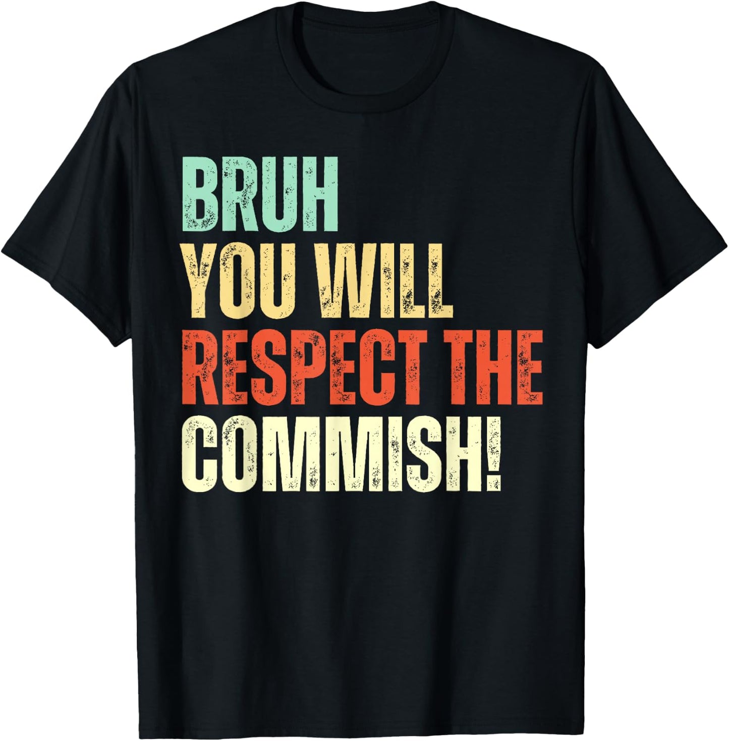 Bruh You Will Respect the Commish Funny Fantasy Football T-Shirt - T-Shirt | Black