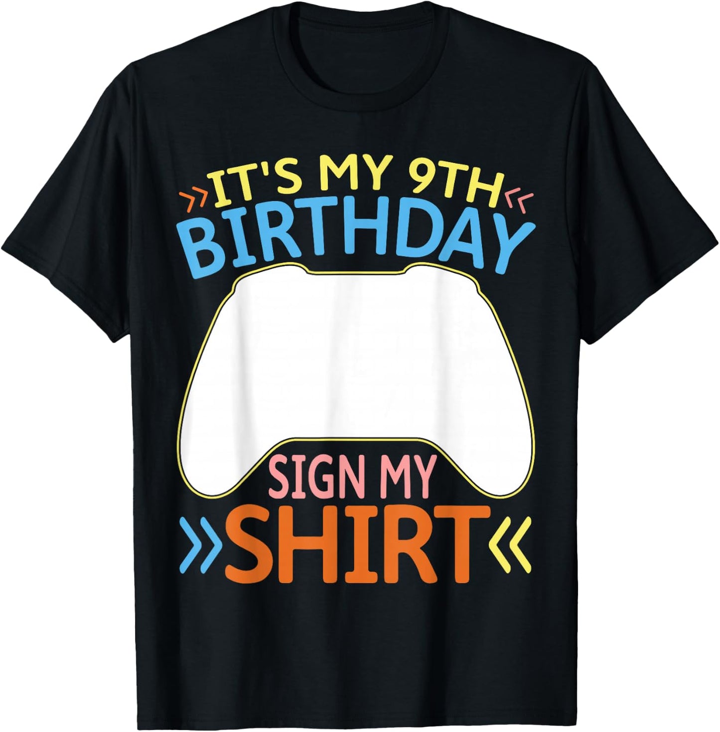 It's My 9th Birthday Sign My Shirt 9 Year Old Boy Bday Gamer T-Shirt - T-Shirt | Black