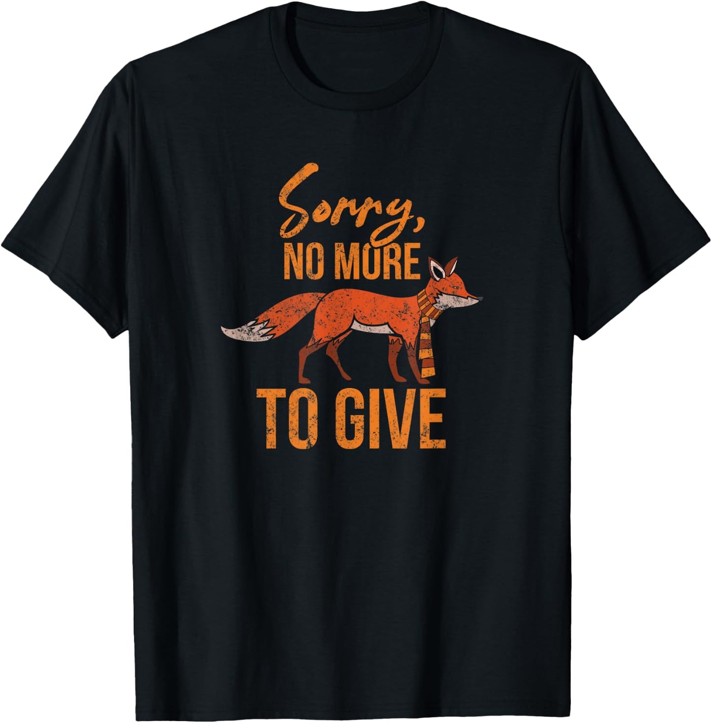 Fox Lover Gifts - Sorry not to give a fox anymore T-Shirt - T-Shirt | Black