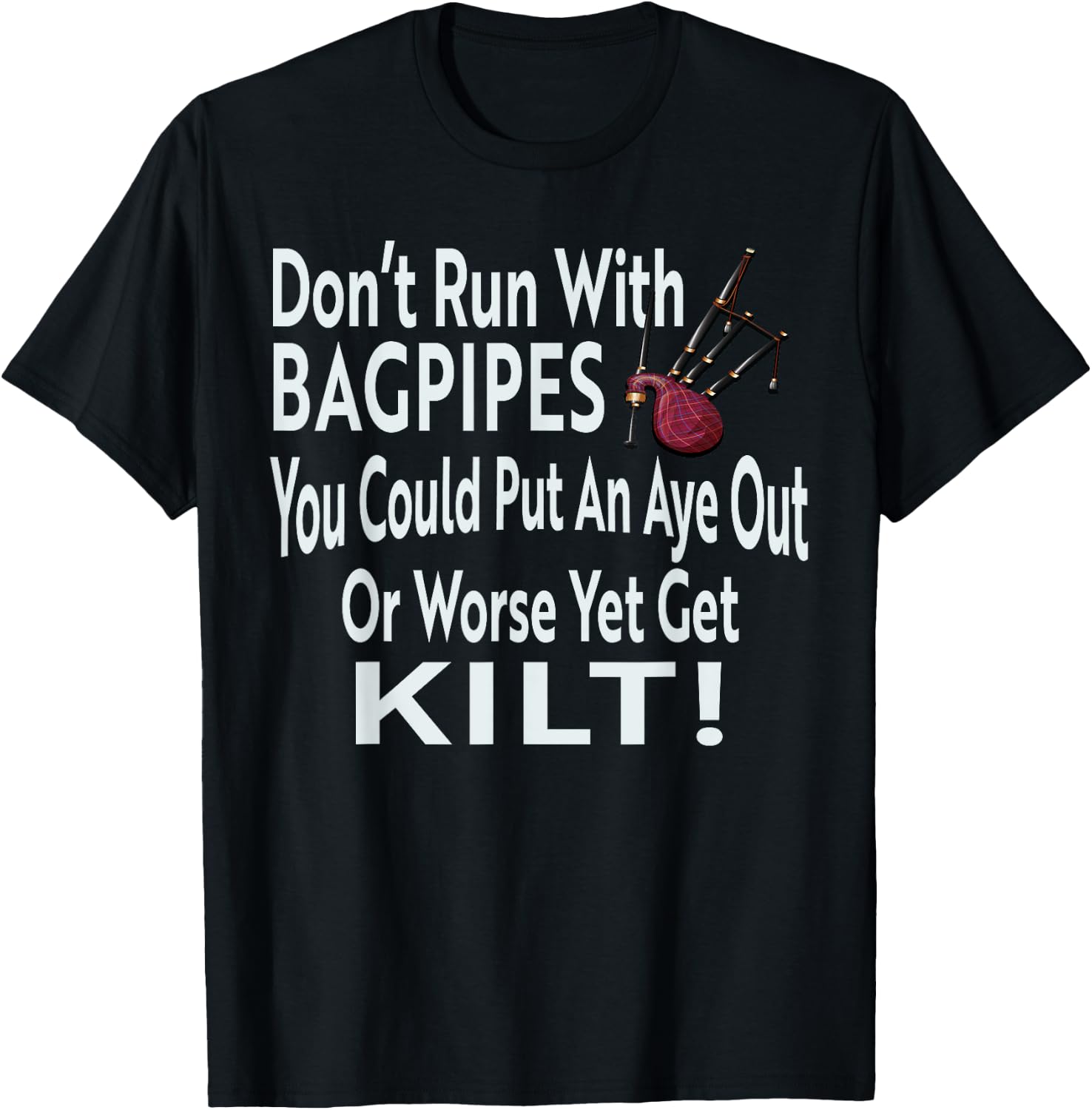 Funny Don't Run With Bagpipes Scottish Kilt T-Shirt - T-Shirt | Black