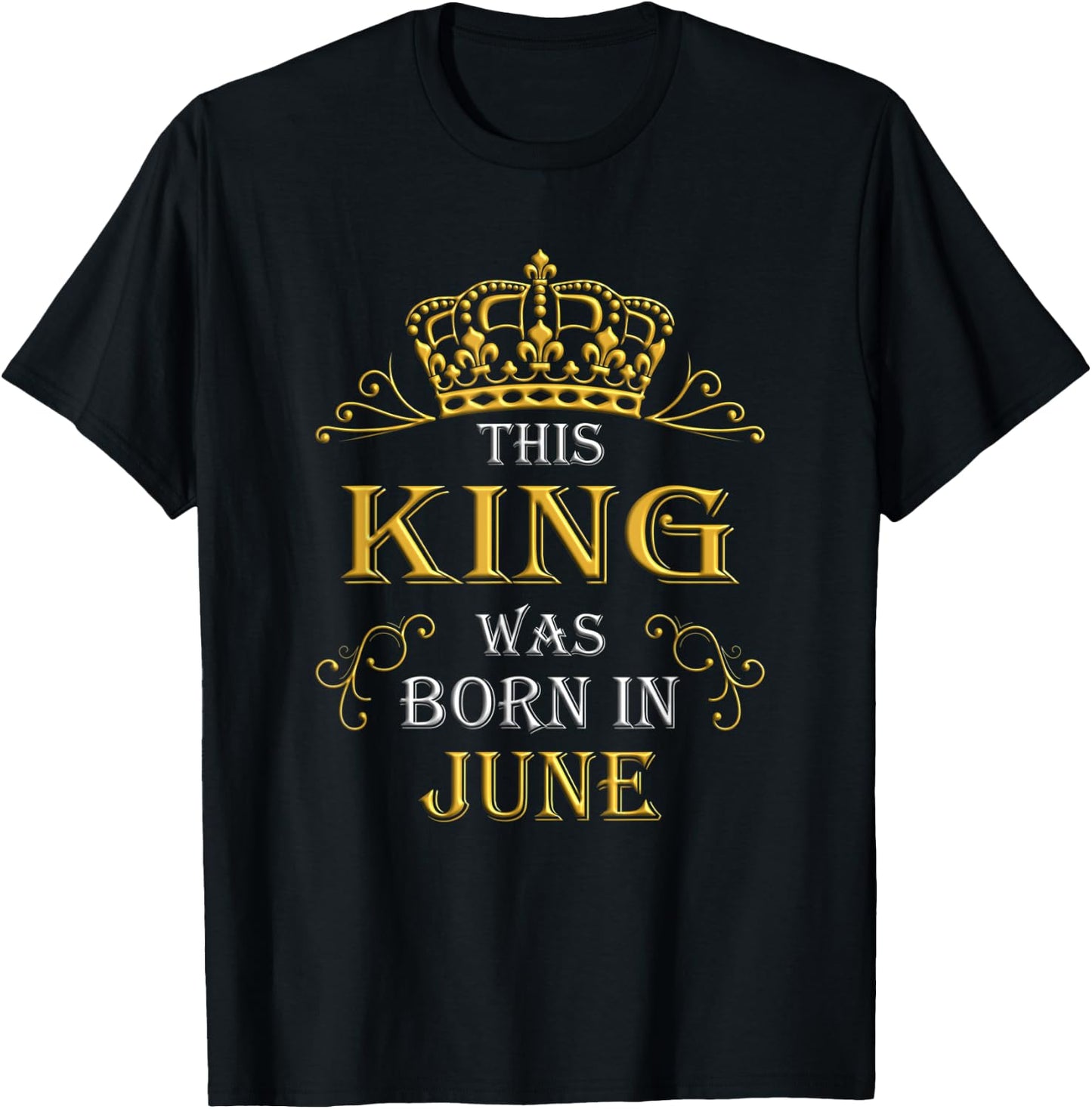 This King Was Born In June - June Is My Birthday T-Shirt - T-Shirt | Black