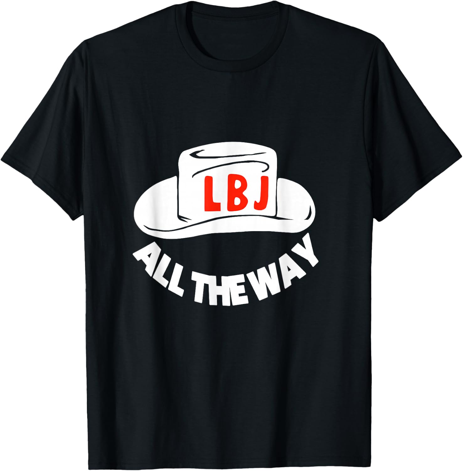 All The Way With LBJ Vintage Lyndon Johnson Campaign Button T-Shirt - T-Shirt | Black