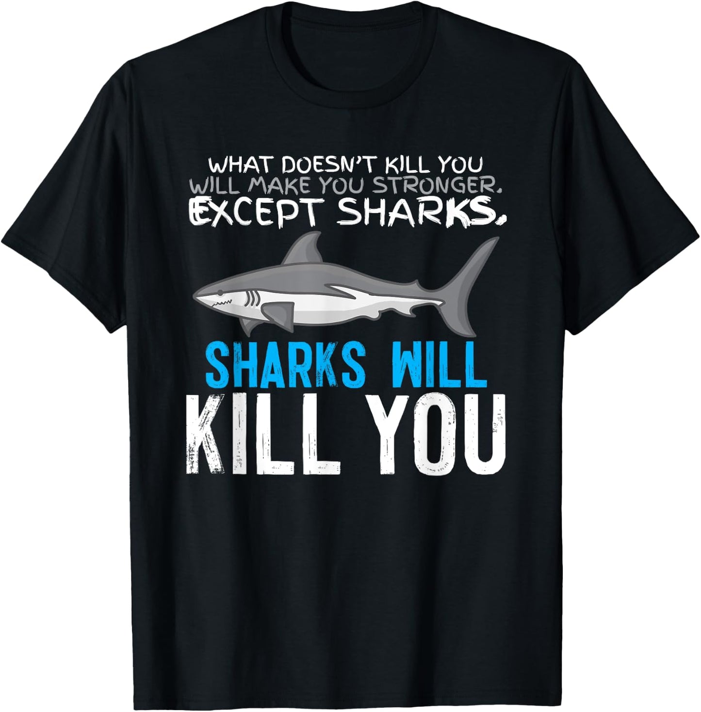 Sharks Will Kill You T-Shirt - T-Shirt | Black