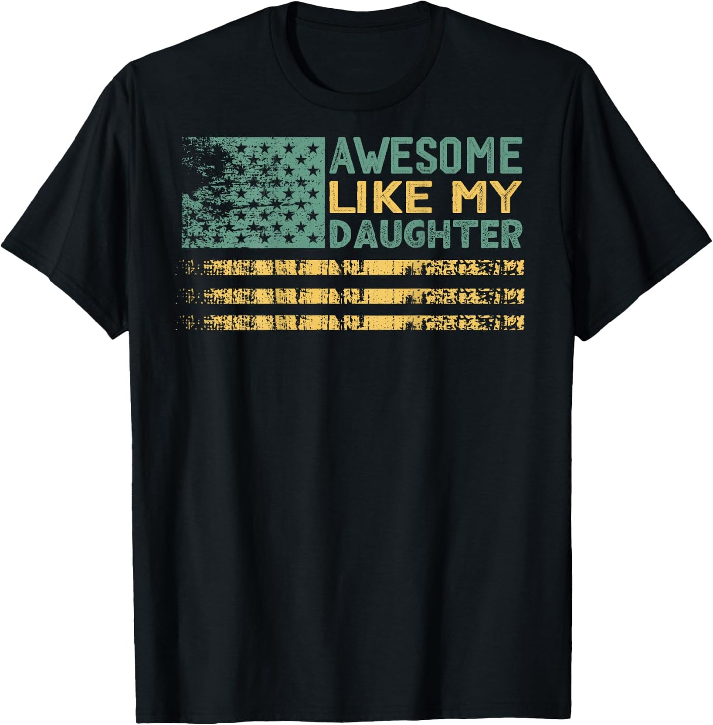 Awesome Like my Daughter Flag on Back T-Shirt - T-Shirt | Black