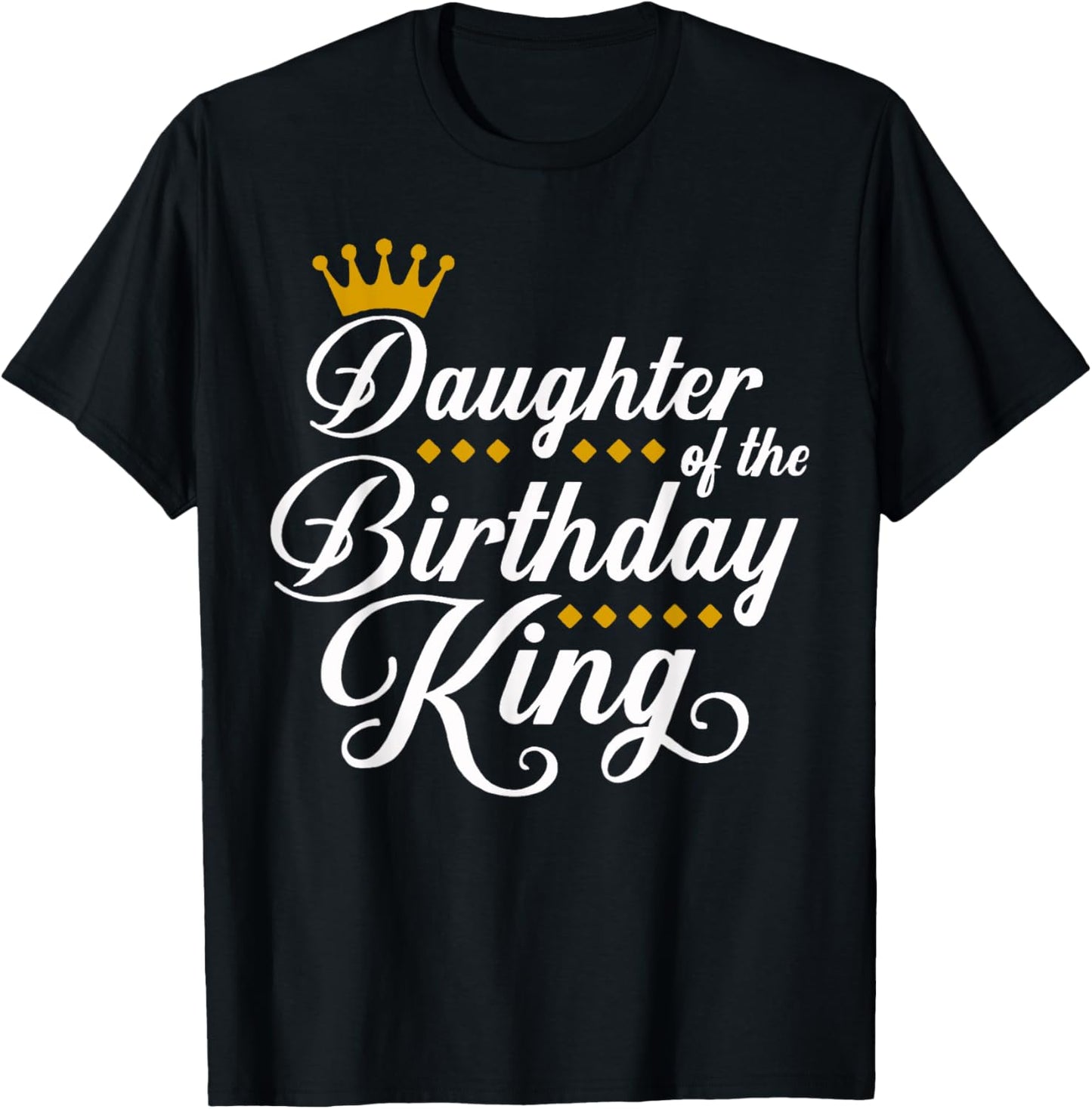 Daughter of the Birthday King Party Bday Celebration T-Shirt - T-Shirt | Black