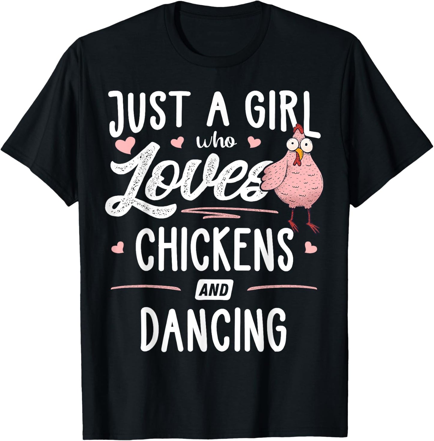 Just A Girl Who Loves Chickens And Dancing Gift Chicken T-Shirt - T-Shirt | Black
