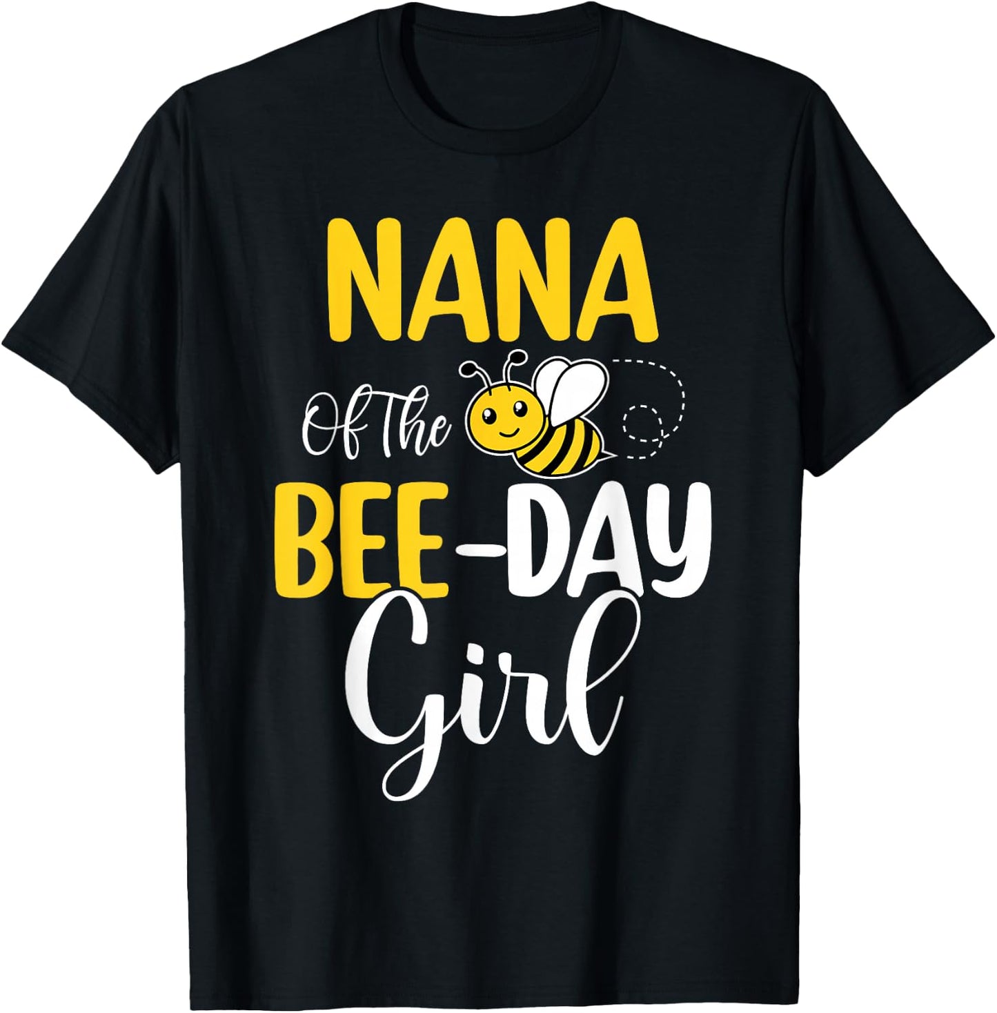 Nana Of The Bee Day Girl Birthday Party Matching T-Shirt - T-Shirt | Black