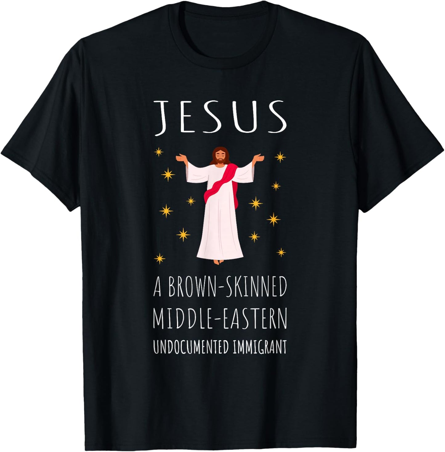 Jesus Brown-Skinned Middle-Eastern Undocumented Immigrant T-Shirt - T-Shirt | Black