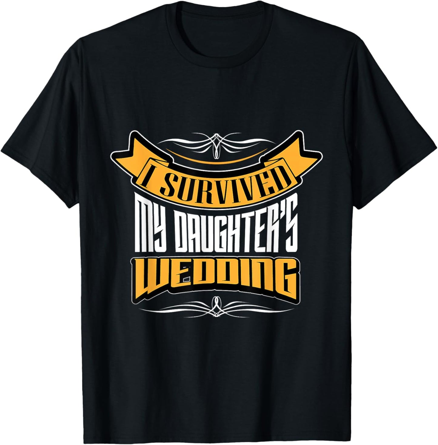 I survived My Daughter's Wedding Funny Dad T-Shirt - T-Shirt | Black