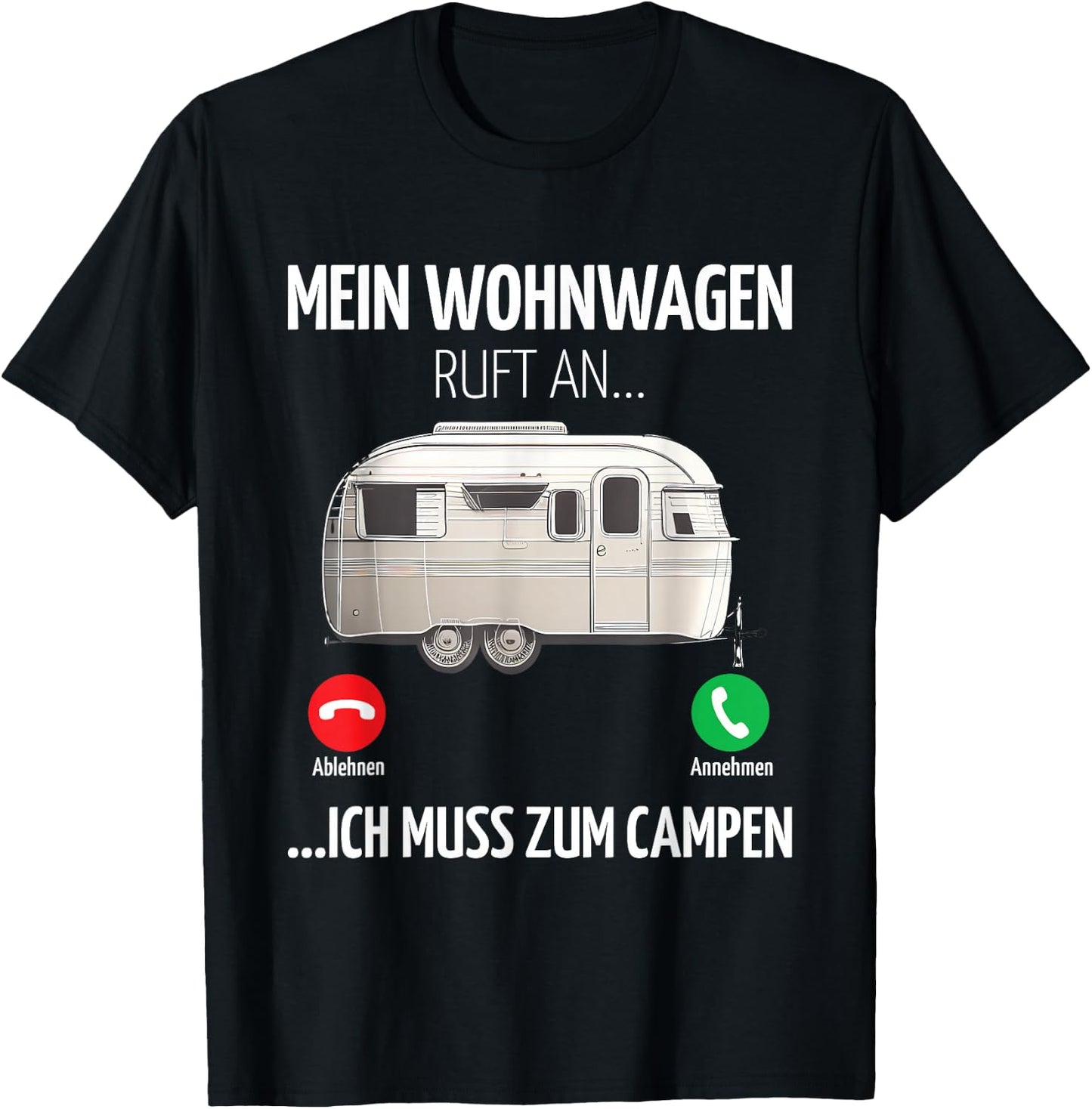 Mein Wohnwagen ruft an muss zum Camping , black T-Shirt - T-Shirt | Black