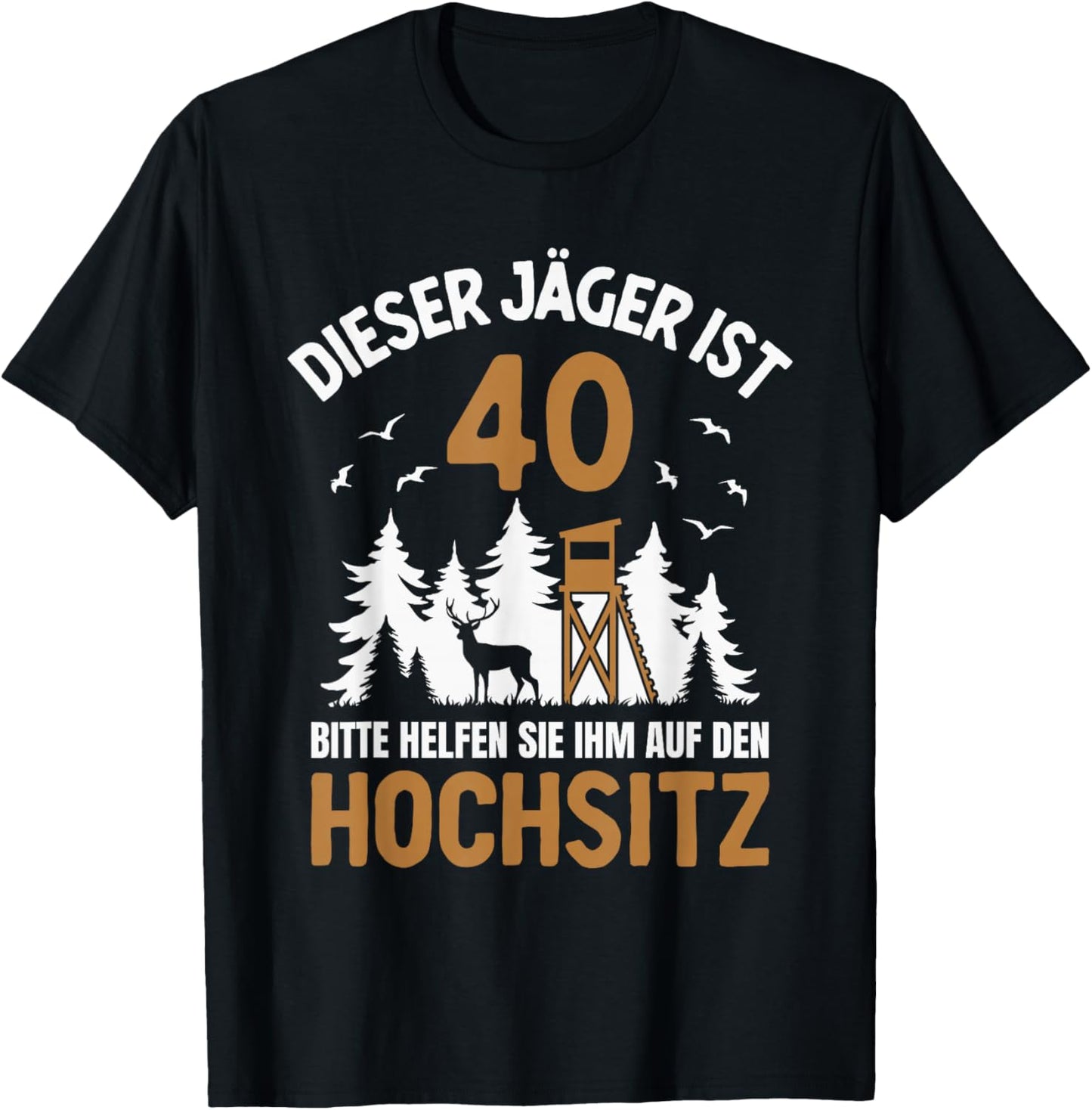 Dieser Jäger ist 40 Jahre Hochsitz 40. Geburtstag Jagd T-Shirt - T-Shirt | Black