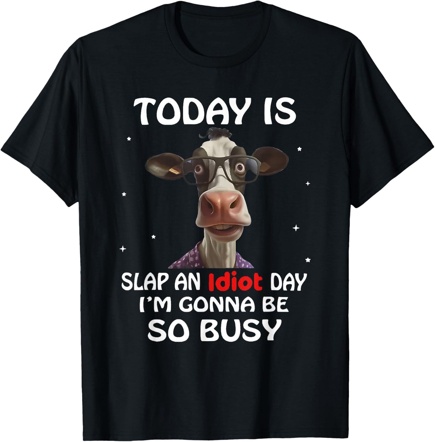 Today is Slap an Idiot Day I'm Gonna Be So Busy T-Shirt - T-Shirt | Black