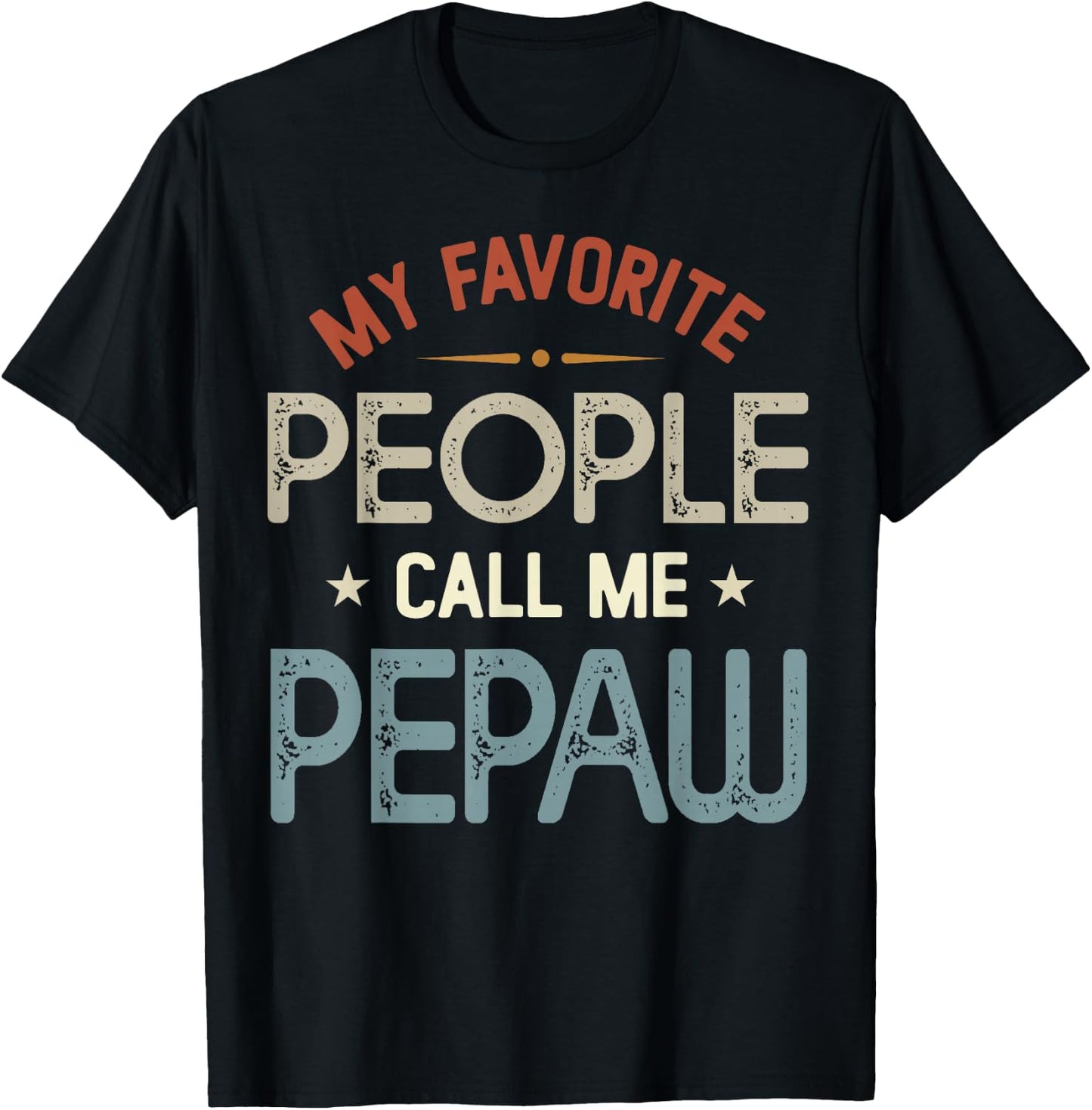 My Favorite People Call Me Pepaw Vintage Fathers Day T-Shirt - T-Shirt | Black