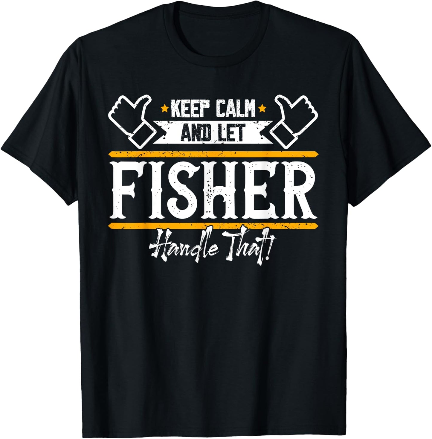 Fisher | Keep Calm and let Fisher handle that T-Shirt - T-Shirt | Black