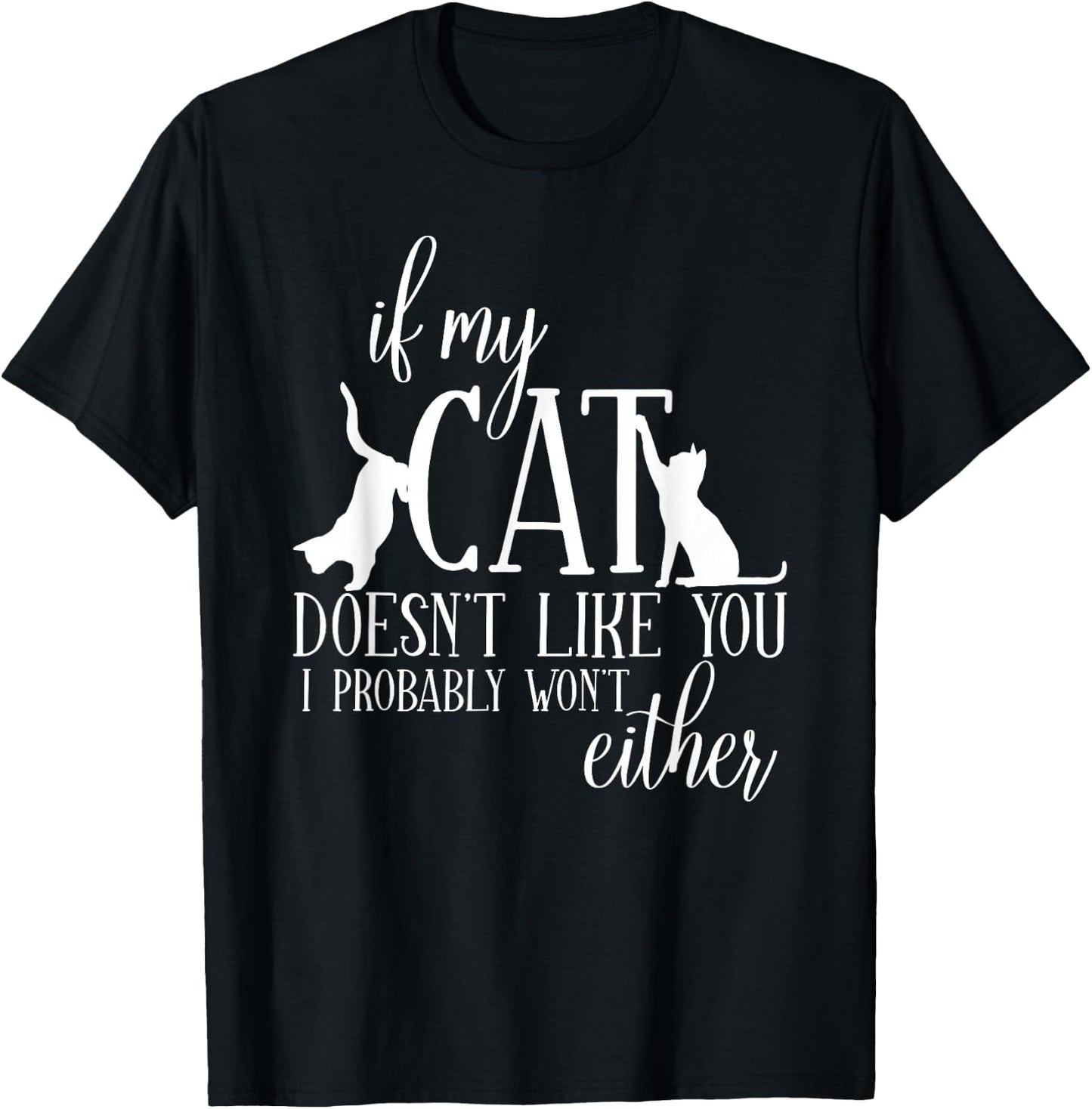 Cat Lovers Cat Friends Saying Funny Cats T-Shirt - T-Shirt | Black