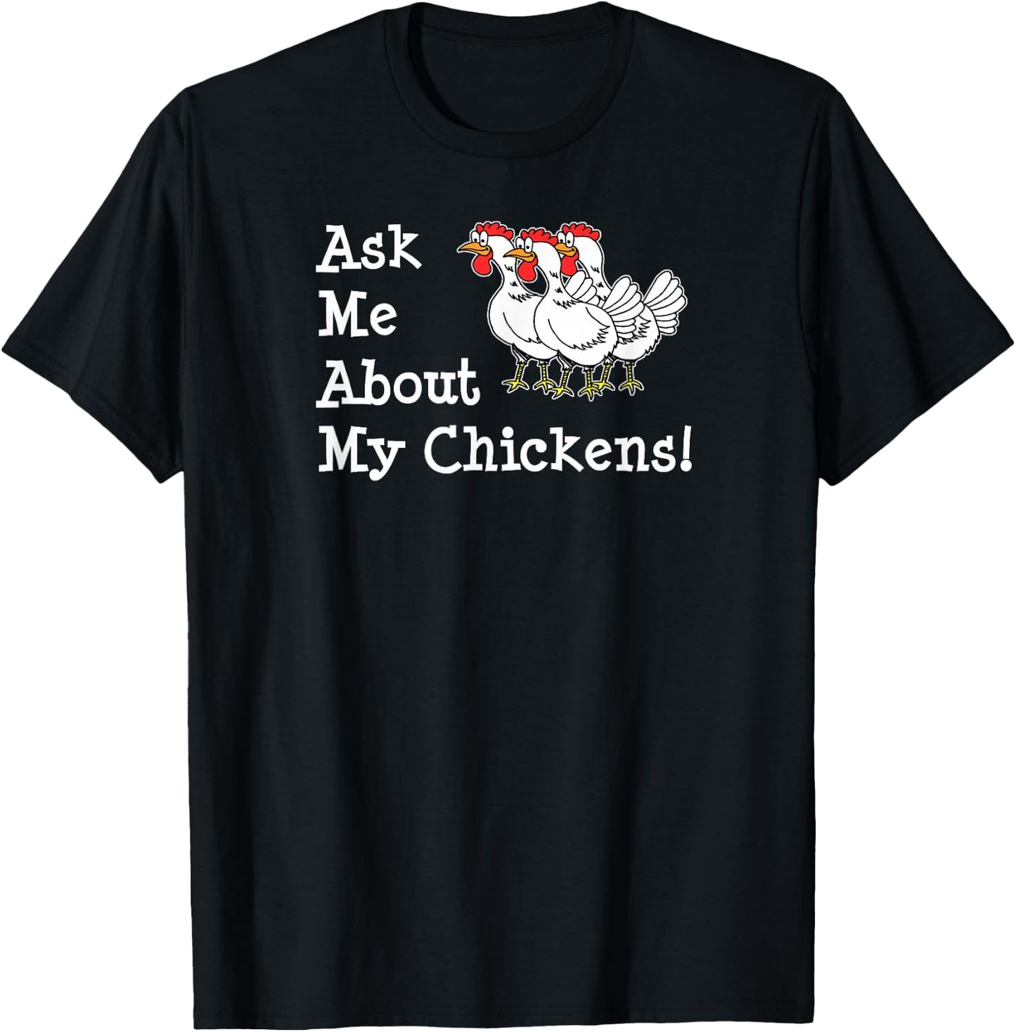Ask Me About My Chickens Pet Backyard Chicken Owner T-Shirt - T-Shirt | Black