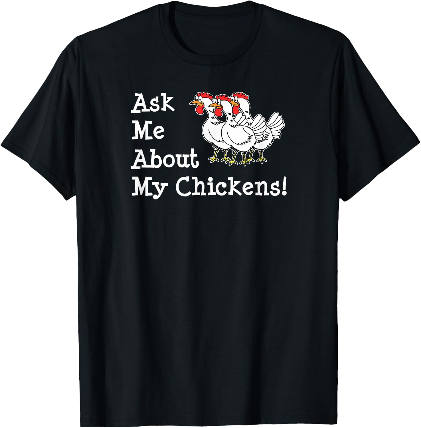 Ask Me About My Chickens Pet Backyard Chicken Owner T-Shirt - T-Shirt | Black