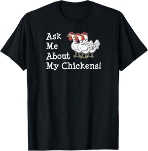 Ask Me About My Chickens Pet Backyard Chicken Owner T-Shirt - T-Shirt | Black