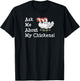 Ask Me About My Chickens Pet Backyard Chicken Owner T-Shirt - T-Shirt | Black