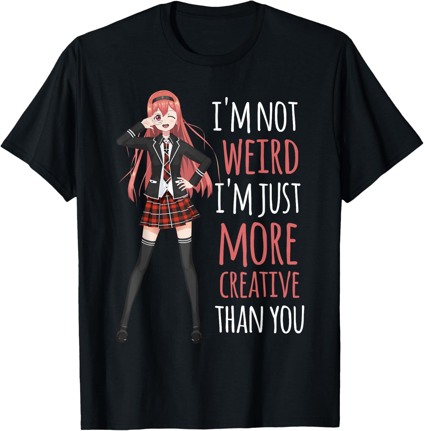 I'm Not Weird I'm Creative Anime Girl Manga Lover Kawaii T-Shirt - T-Shirt | Black