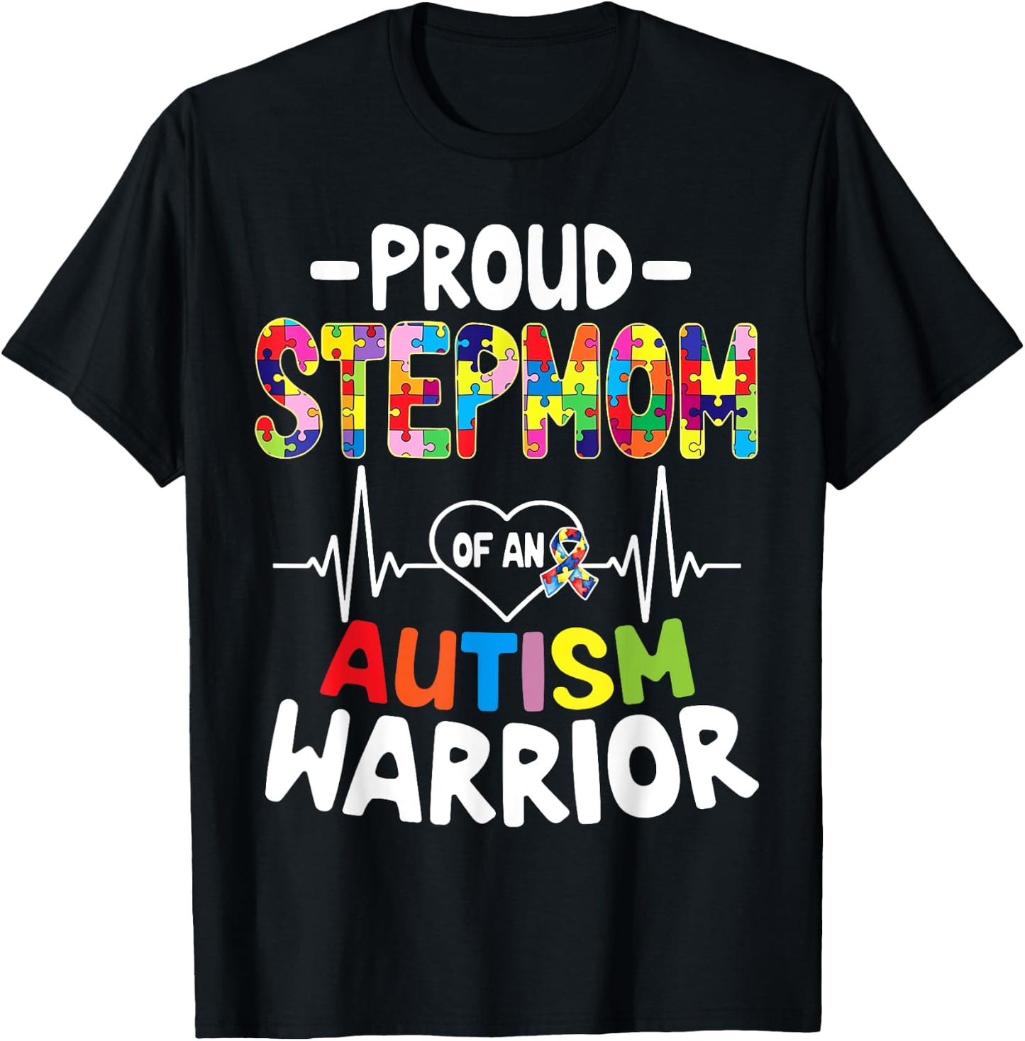 Proud Stepmom Of An Autism Warrior Autism Mom Autistic T-Shirt - T-Shirt | Black