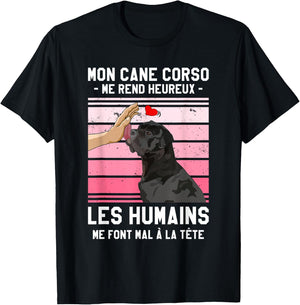 Mon Cane Corso Makes Me Happy Humans , Black, S T-Shirt - T-Shirt | Black