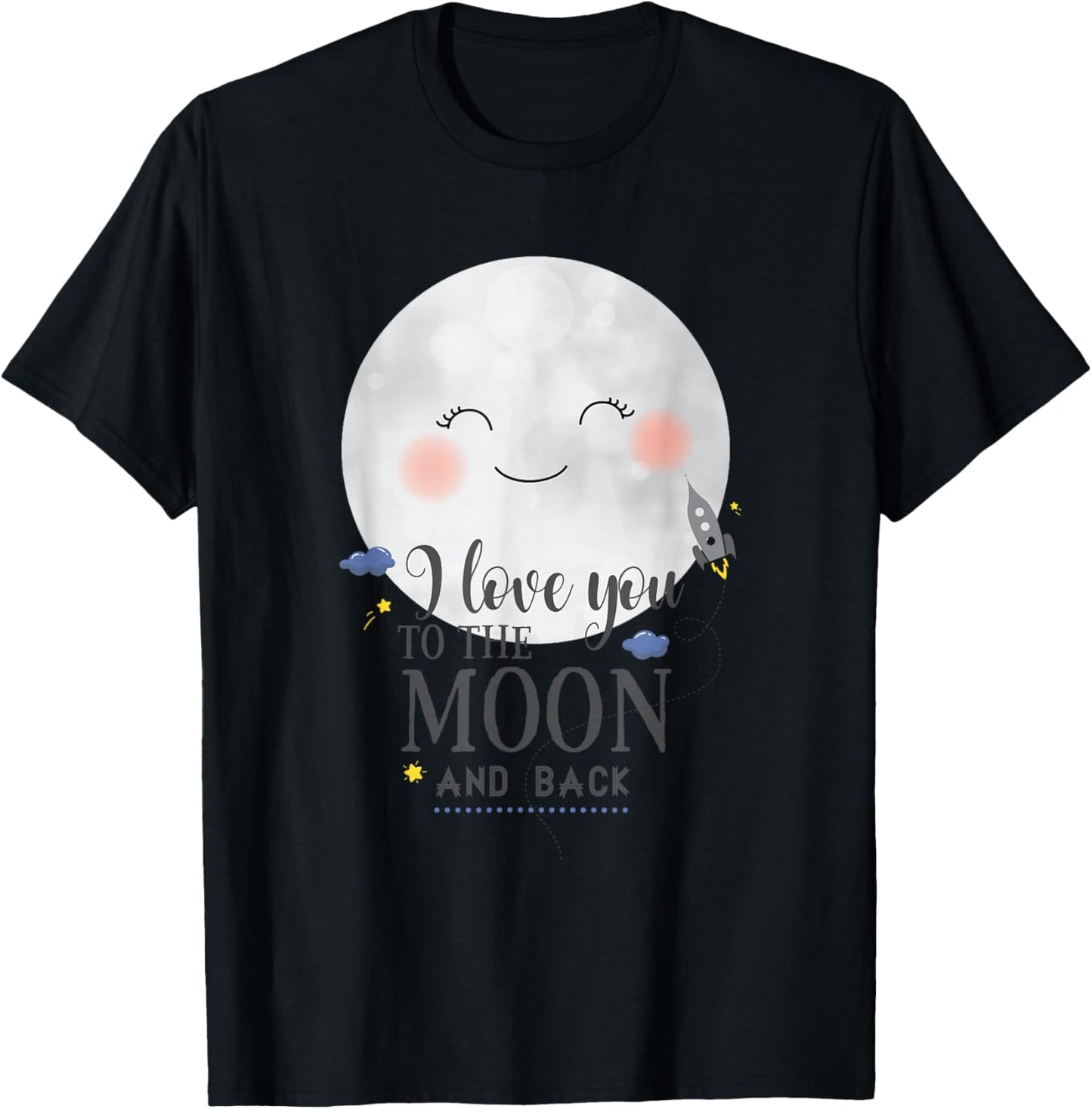 I Love You To The Moon And Back T-Shirt - T-Shirt | Black