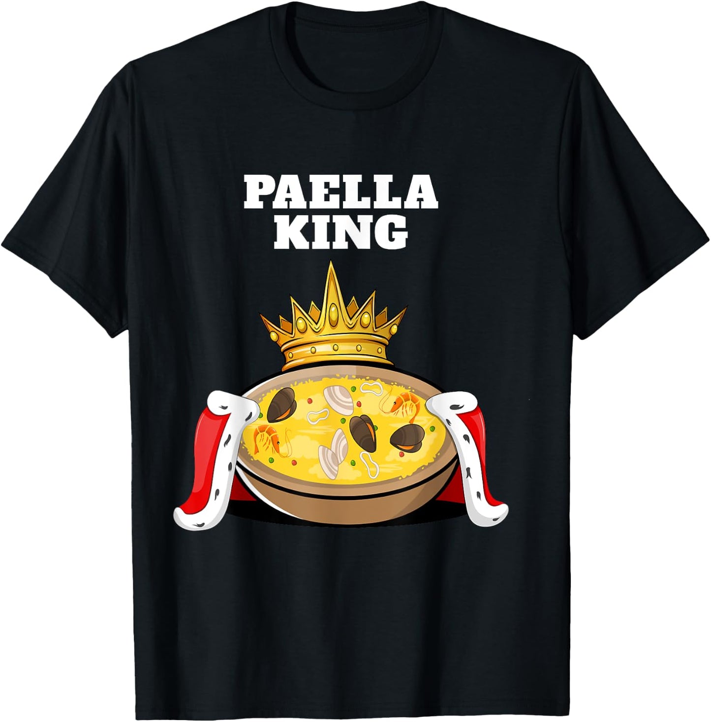 Paella King | Paella Lover Shirt | Food Spanish Paella T-Shirt - T-Shirt | Black