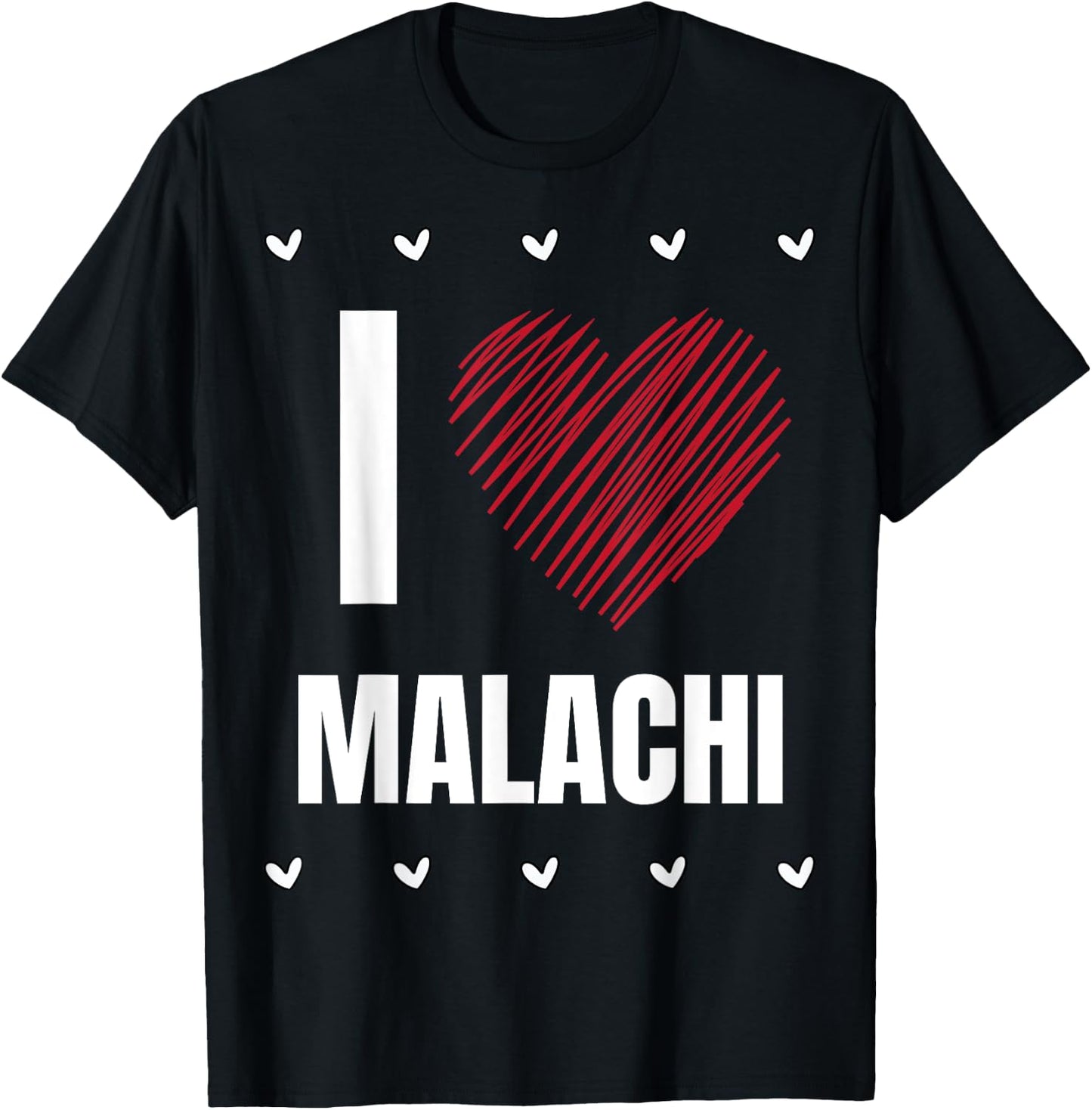 I Love MALACHI First Name Cool Heart Funny Personalized Name T-Shirt - T-Shirt | Black
