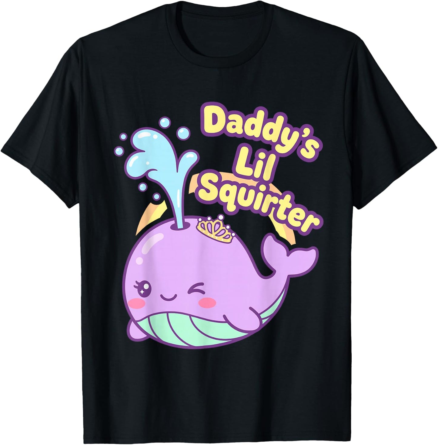 Daddy's Lil Squirter Funny Whale Inappropriate Women Adult T-Shirt - T-Shirt | Black