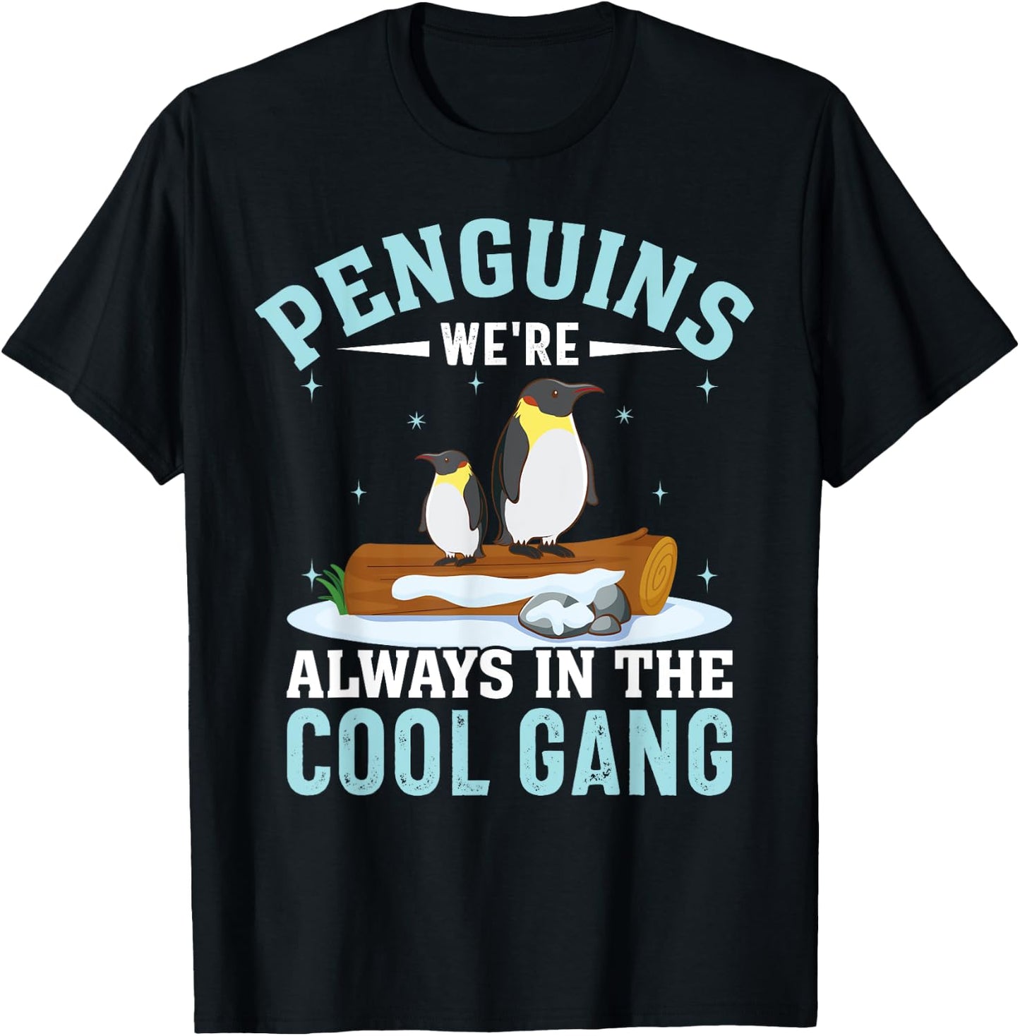 Penguins We're Always In The Cool Gang I Penguin T-Shirt - T-Shirt | Black
