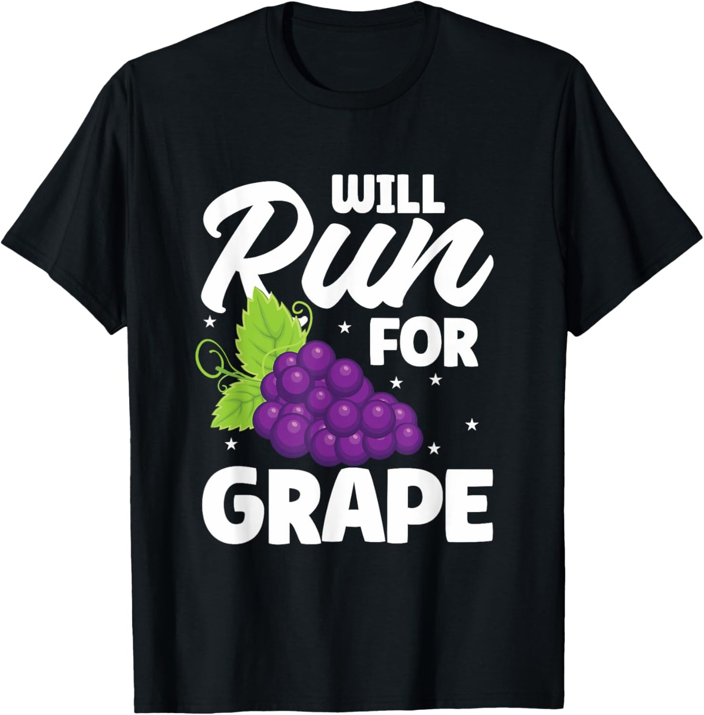 Will Run For Grape - Funny Grape Saying T-Shirt - T-Shirt | Black
