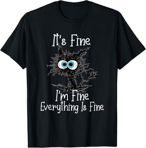 Funny It's Fine I'm Fine Everything Is Fine Black Cat T-Shirt - T-Shirt | Black