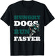 Hungry Dogs Run Faster Motivational Quote T-Shirt - T-Shirt | Black