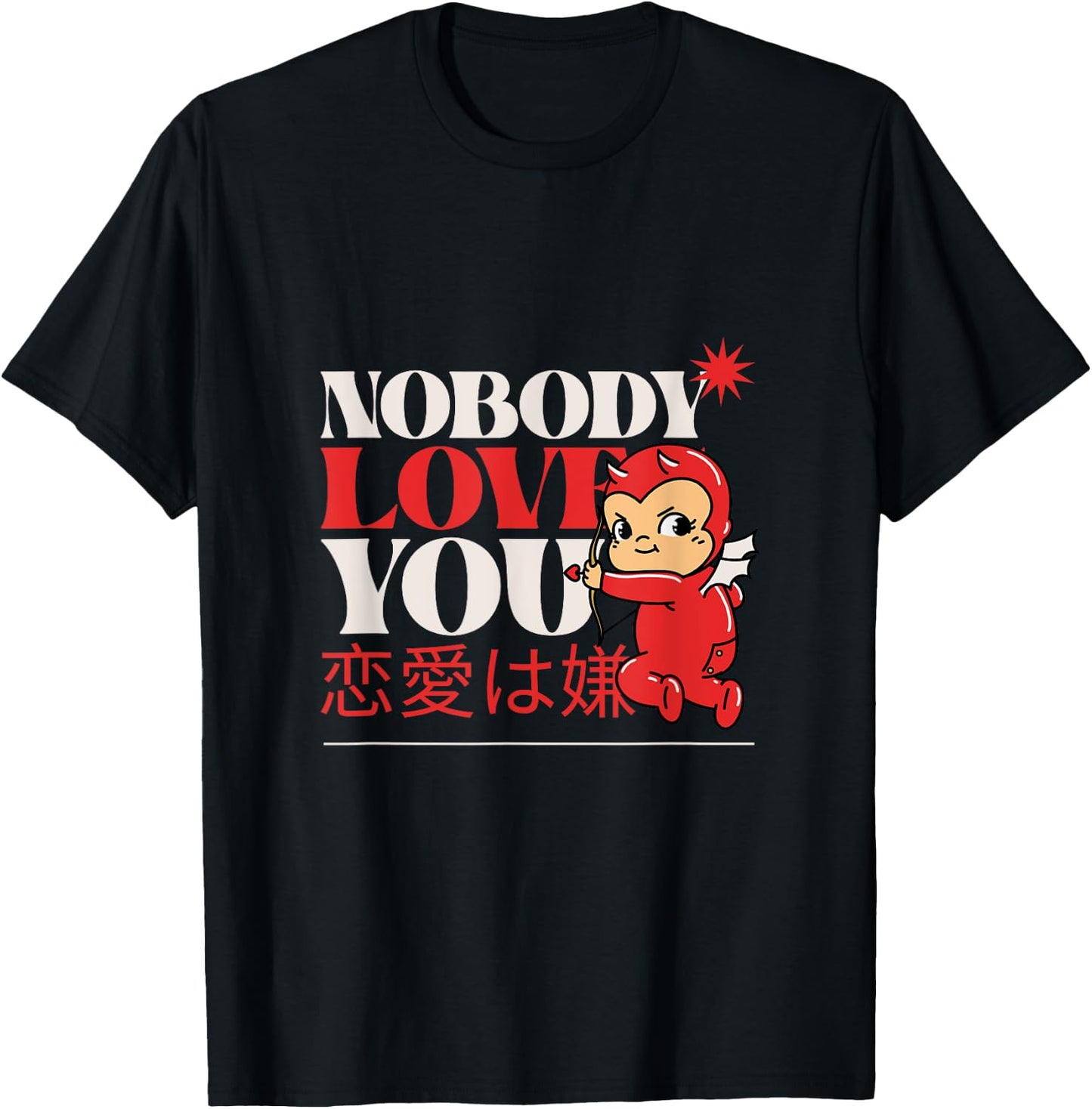 Nobody Love You Valentines Graphic T-Shirt - T-Shirt | Black
