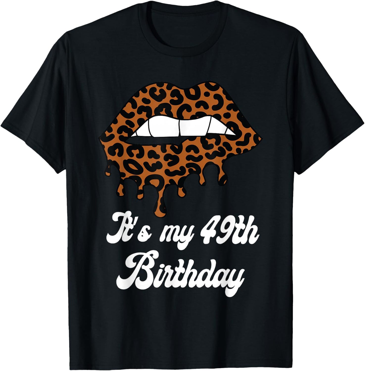 It's My 49th Birthday Leopard Print Lips Birthday T-Shirt - T-Shirt | Black