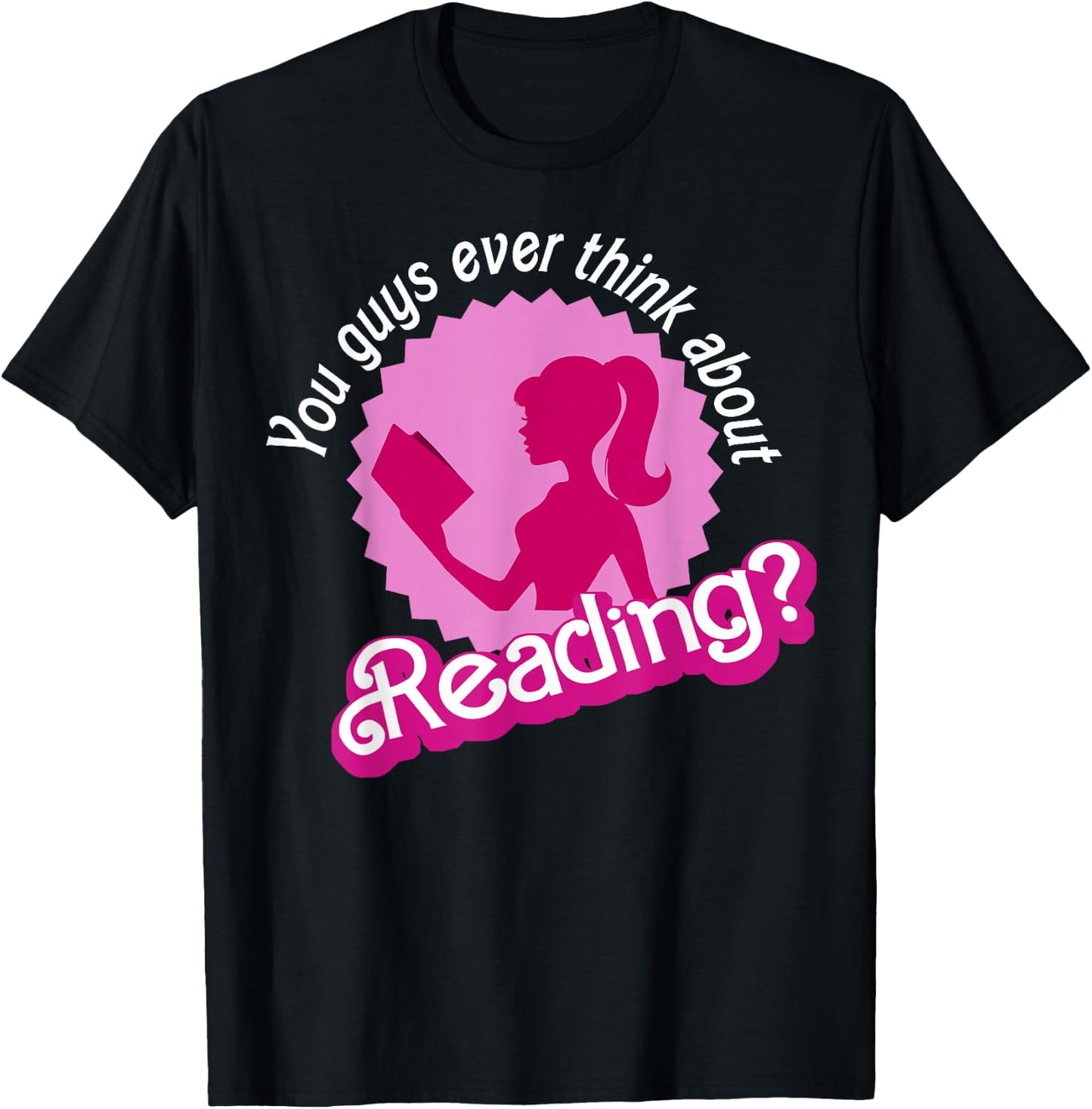 You Guys Ever Think About Reading T-Shirt - T-Shirt | Black