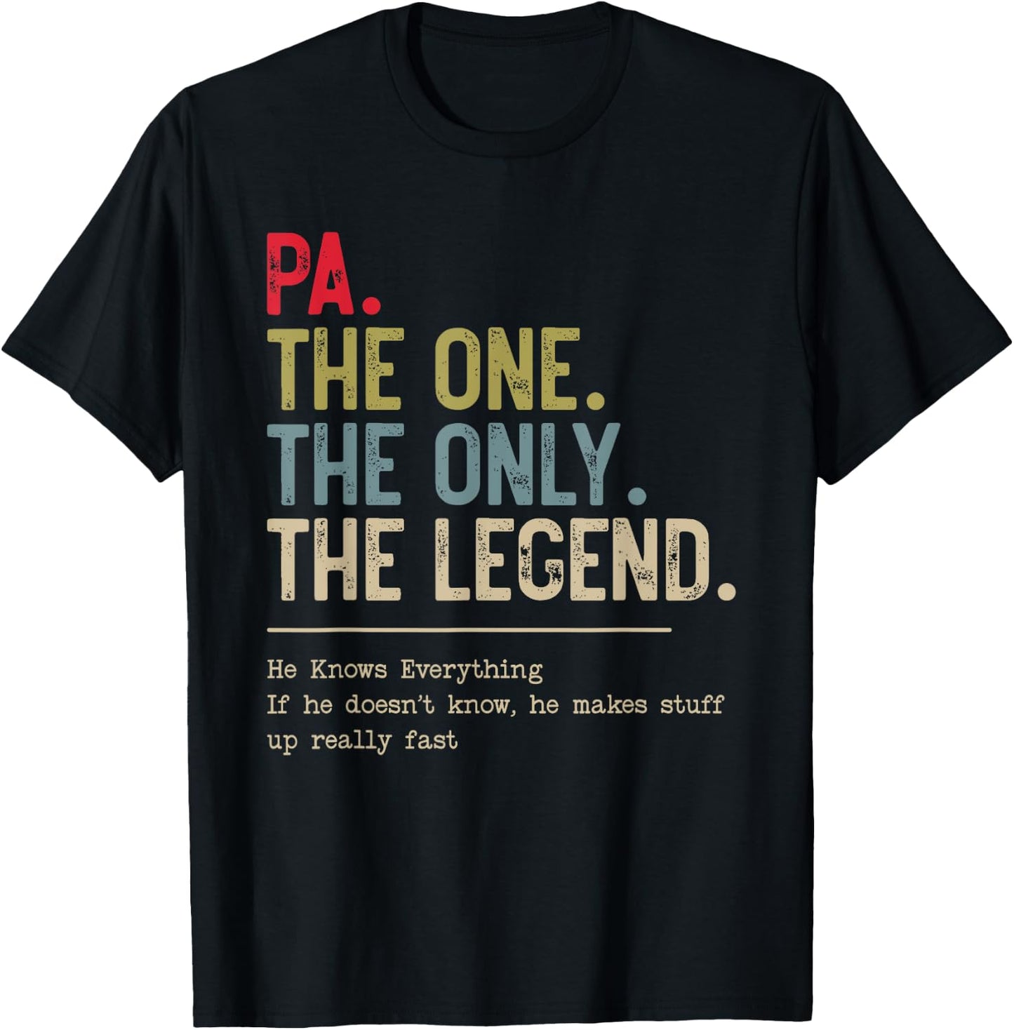 Pa The One The Only The Legend He Knows Everything T-Shirt - T-Shirt | Black
