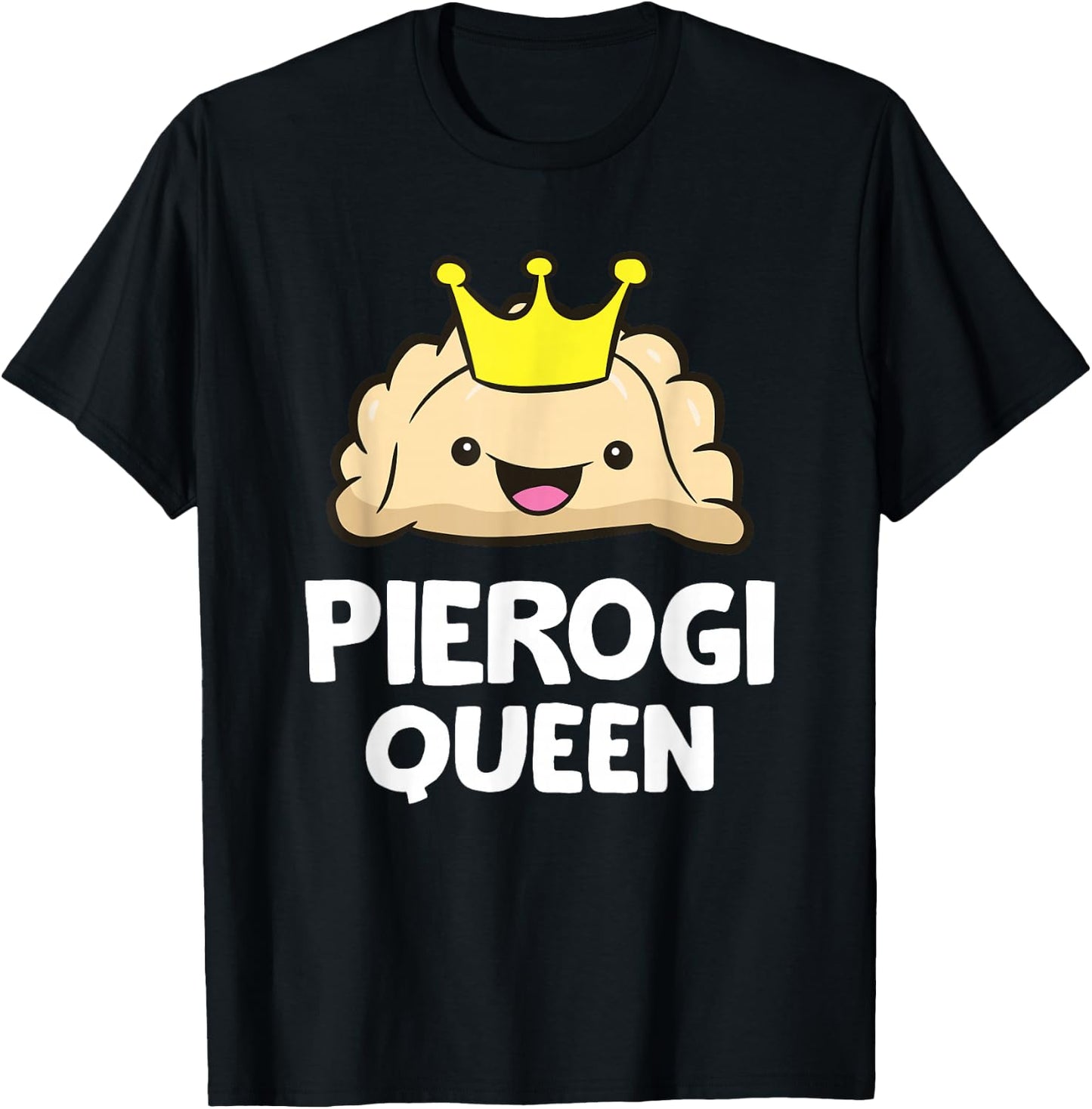Pierogi King Pierogi Queen Polish Pierogi Funny Pierogi T-Shirt - T-Shirt | Black