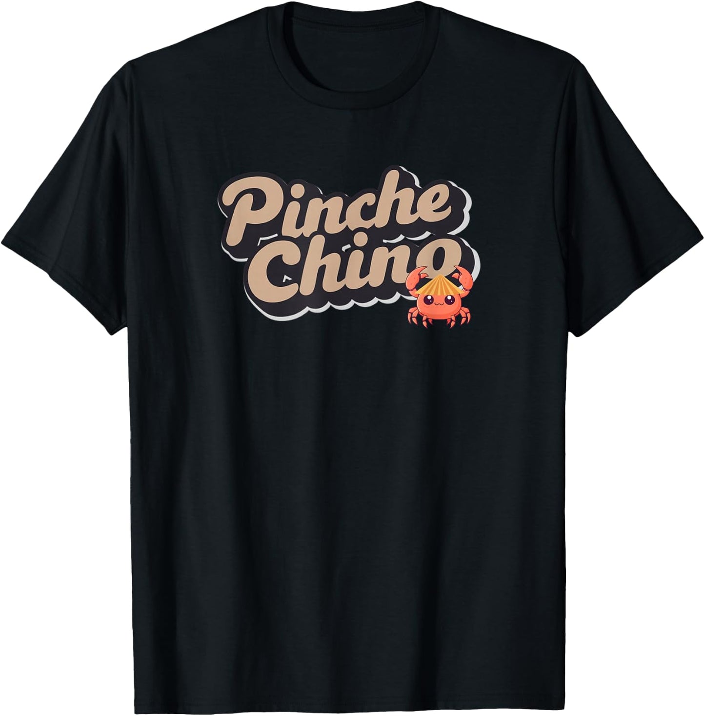 Pinche Chino! Funny Pun for Latino, Mexican, Asian, Crab T-Shirt - T-Shirt | Black