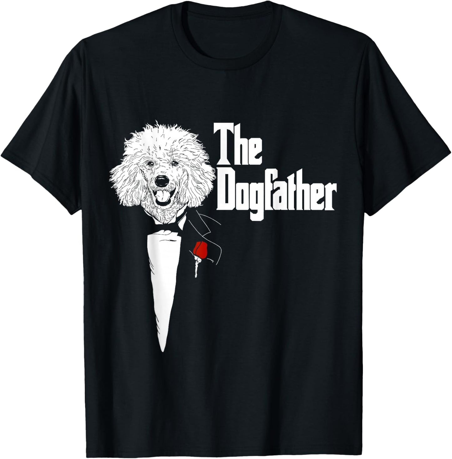 Poodle Shirt | The DogFather Poodle | Poodle Dog Dad T-Shirt - T-Shirt | Black