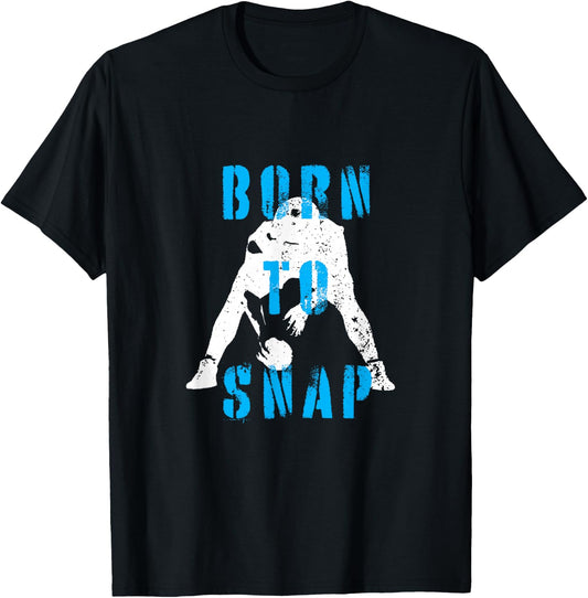 Born To Snap | Football Lineman Center Long Snapper T-Shirt - T-Shirt | Black