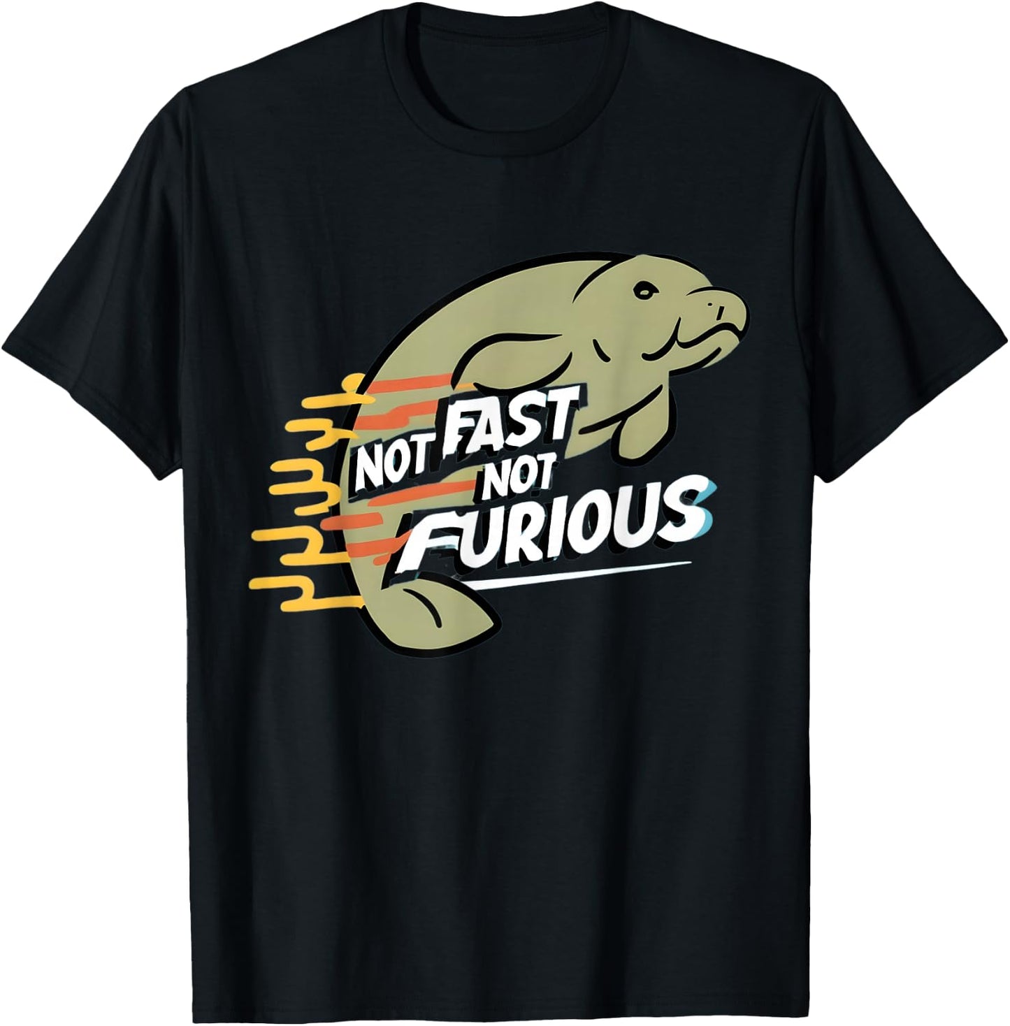 Not Fast Not Furious: Celebrate the Grace of Manatees T-Shirt - T-Shirt | Black